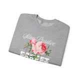 Stay Positive Forget Problems Rose Crewneck Sweatshirt Comfortable Unisex Pullover Motivational Streetwear Bold Floral Empowerment Design for Self Growth Perfect Gift for Friends Birthdays Cozy Days Casual Wear