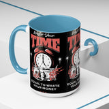 Waste Your Time Accent Coffee Mug 11oz 15oz Ceramic Cup Motivational Hustle Money Clock Graphic Drinkware Bold Entrepreneur Mindset Streetwear Gift