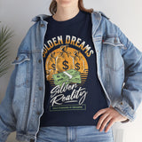 Golden Dreams Silver Reality Money Graphic Unisex Heavy Cotton Tee Bold Hustler Cash Bag Dollar Streetwear Motivational T Shirt