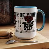 Be Your Self Rose Coffee Mug Bold Floral Motivational Design Ceramic Accent Mug Perfect for Morning Coffee Tea Hot Drinks Self Love Empowerment Gift for Friends Birthdays Cozy Moments