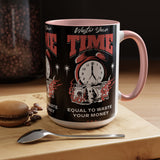 Waste Your Time Accent Coffee Mug 11oz 15oz Ceramic Cup Motivational Hustle Money Clock Graphic Drinkware Bold Entrepreneur Mindset Streetwear Gift
