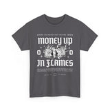 Money Up In Flames Unisex Heavy Cotton Tee Graphic T Shirt Black Streetwear Bold Money Graphic Fire Design Hustler Entrepreneur Alpha Mindset Wealth Fashion