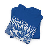 Feel The Shockwave Horizon Force Airplane Graphic Unisex Heavy Cotton Tee Military Aviation Streetwear T Shirt