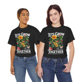 Lets Grow Together Floral Graphic Unisex Heavy Cotton Tee Comfortable Streetwear Bold Garden Botanical Design Motivational Empowerment T Shirt Perfect Gift for Friends Couples Birthdays and Everyday...