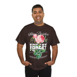 Stay Positive Forget Problems Rose Graphic Unisex Heavy Cotton Tee Comfortable Streetwear T-Shirt Motivational Floral Design Empowerment Style Perfect Gift for Friends Birthdays Casual Everyday Wear