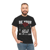 Be Yourself Rose Graphic Unisex Heavy Cotton Tee Motivational Streetwear Bold Floral Empowerment Design