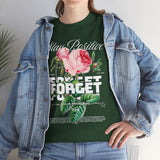 Stay Positive Forget Problems Rose Graphic Unisex Heavy Cotton Tee Comfortable Streetwear T-Shirt Motivational Floral Design Empowerment Style Perfect Gift for Friends Birthdays Casual Everyday Wear