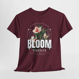 Unisex Heavy Cotton Tee Bloom Stronger Floral Graphic Black T Shirt Motivational Nature Inspired Aesthetic Streetwear Fashion Outfit