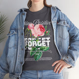 Stay Positive Forget Problems Rose Graphic Unisex Heavy Cotton Tee Comfortable Streetwear T-Shirt Motivational Floral Design Empowerment Style Perfect Gift for Friends Birthdays Casual Everyday Wear