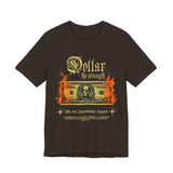 Dollar The Strength Burning Money Legacy Unisex Jersey Short Sleeve Tee Gothic Flames Graphic Bold Motivational Streetwear Statement T Shirt