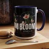 Accent Coffee Mug Bloom Stronger Floral Graphic Ceramic Cup 11oz 15oz Motivational Nature Inspired Aesthetic Drinkware Gift Streetwear Fashion Accessory