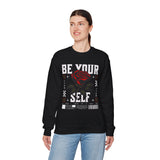 Be Your Self Rose Crewneck Comfortable Unisex Sweatshirt Motivational Streetwear Bold Floral Empowerment Design for Self Love Perfect Gift for Friends Birthdays Cozy Days Casual Wear