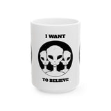 Unisex I Want To Believe Alien Ceramic Coffee Mug UFO Graphic Cup Extraterrestrial Space Themed Sci Fi Conspiracy Inspired Paranormal Gift Drinkware