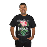 Stay Positive Forget Problems Rose Graphic Unisex Heavy Cotton Tee Comfortable Streetwear T-Shirt Motivational Floral Design Empowerment Style Perfect Gift for Friends Birthdays Casual Everyday Wear