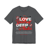 Love Yourself Deep Unisex Jersey Short Sleeve Tee Self Love Graphic T Shirt Rose Motivational Quote Streetwear Positive Affirmation Fashion Mindset Inspired Apparel