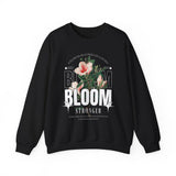 Unisex Heavy Blend Crewneck Sweatshirt Bloom Stronger Floral Graphic Pullover Black Motivational Nature Inspired Aesthetic Streetwear Fashion Outfit