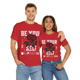 Be Yourself Rose Graphic Unisex Heavy Cotton Tee Motivational Streetwear Bold Floral Empowerment Design