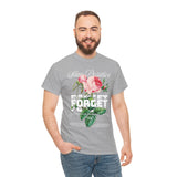 Stay Positive Forget Problems Rose Graphic Unisex Heavy Cotton Tee Comfortable Streetwear T-Shirt Motivational Floral Design Empowerment Style Perfect Gift for Friends Birthdays Casual Everyday Wear