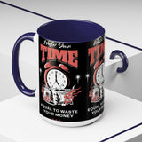 Waste Your Time Accent Coffee Mug 11oz 15oz Ceramic Cup Motivational Hustle Money Clock Graphic Drinkware Bold Entrepreneur Mindset Streetwear Gift
