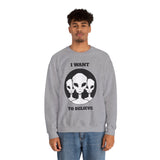 I Want To Believe Alien Unisex Crewneck Sweatshirt UFO Graphic Pullover Extraterrestrial Space Themed Sci Fi Conspiracy Inspired Paranormal Streetwear