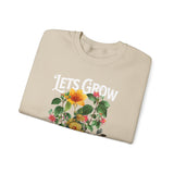 Lets Grow Together Floral Graphic Comfortable Unisex Crewneck Sweatshirt Motivational Streetwear Bold Botanical Empowerment Design Perfect Gift for Couples Friends Birthdays Cozy Days and Everyday Casual Wear