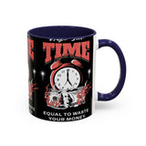 Waste Your Time Accent Coffee Mug 11oz 15oz Ceramic Cup Motivational Hustle Money Clock Graphic Drinkware Bold Entrepreneur Mindset Streetwear Gift