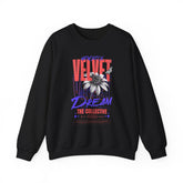 Velvet Dream The Collective Crewneck Sweatshirt Comfortable Unisex Pullover Bold Typography Graphic Artistic Streetwear Fashion Cozy Everyday Wear Perfect Gift for Creatives Dreamers and Trendsetters