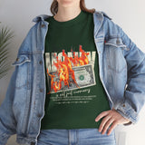 Money Is Not Just Currency Burning Dollar Graphic Unisex Heavy Cotton Tee Hustler Streetwear Motivational Cash Fire Design