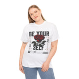 Be Yourself Rose Graphic Unisex Heavy Cotton Tee Motivational Streetwear Bold Floral Empowerment Design
