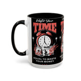 Waste Your Time Accent Coffee Mug 11oz 15oz Ceramic Cup Motivational Hustle Money Clock Graphic Drinkware Bold Entrepreneur Mindset Streetwear Gift
