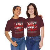 Love Yourself Deep Unisex Jersey Short Sleeve Tee Self Love Graphic T Shirt Rose Motivational Quote Streetwear Positive Affirmation Fashion Mindset Inspired Apparel