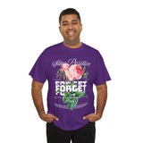 Stay Positive Forget Problems Rose Graphic Unisex Heavy Cotton Tee Comfortable Streetwear T-Shirt Motivational Floral Design Empowerment Style Perfect Gift for Friends Birthdays Casual Everyday Wear