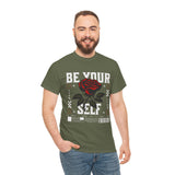 Be Yourself Rose Graphic Unisex Heavy Cotton Tee Motivational Streetwear Bold Floral Empowerment Design