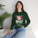 Stay Positive Forget Problems Rose Crewneck Sweatshirt Comfortable Unisex Pullover Motivational Streetwear Bold Floral Empowerment Design for Self Growth Perfect Gift for Friends Birthdays Cozy Days...