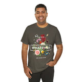 You Can Be Whatever Unisex Jersey Short Sleeve Tee Comfortable Motivational Graphic T-Shirt Bold Floral Empowerment Streetwear Positive Vibes Everyday Wear Perfect Gift for Friends Dreamers and Free Spirits