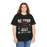 Be Yourself Rose Graphic Unisex Heavy Cotton Tee Motivational Streetwear Bold Floral Empowerment Design