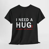 Unisex I Need A Huge Amount Of Money T Shirt Funny Motivational Graphic Tee Hustle Entrepreneur Streetwear Casual Wealth Inspired Quote Cotton Top