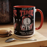 Waste Your Time Accent Coffee Mug 11oz 15oz Ceramic Cup Motivational Hustle Money Clock Graphic Drinkware Bold Entrepreneur Mindset Streetwear Gift