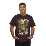 Lets Grow Together Floral Graphic Unisex Heavy Cotton Tee Comfortable Streetwear Bold Garden Botanical Design Motivational Empowerment T Shirt Perfect Gift for Friends Couples Birthdays and Everyday Casual Wear
