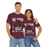 Be Yourself Rose Graphic Unisex Heavy Cotton Tee Motivational Streetwear Bold Floral Empowerment Design