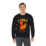 F Caw F Funny Rooster Cartoon Unisex Sweatshirt Hilarious Farm Humor Graphic Pullover Bold Comedy Design Cozy Warm Casual Wear Laugh Out Loud Gift Idea