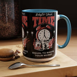 Waste Your Time Accent Coffee Mug 11oz 15oz Ceramic Cup Motivational Hustle Money Clock Graphic Drinkware Bold Entrepreneur Mindset Streetwear Gift