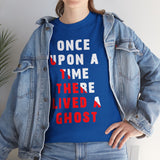 Unisex Once Upon A Time There Lived A Ghost T Shirt Horror Graphic Tee Spooky Paranormal Gothic Halloween Inspired Scary Storytelling Streetwear Top