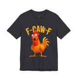 F Caw F Funny Rooster Cartoon Unisex Heavy Cotton Tee Hilarious Farm Humor Graphic Shirt Bold Comedy Design Casual Wear Gift For Friends Laugh Lovers