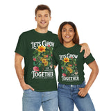 Lets Grow Together Floral Graphic Unisex Heavy Cotton Tee Comfortable Streetwear Bold Garden Botanical Design Motivational Empowerment T Shirt Perfect Gift for Friends Couples Birthdays and Everyday Casual Wear