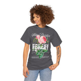 Stay Positive Forget Problems Rose Graphic Unisex Heavy Cotton Tee Comfortable Streetwear T-Shirt Motivational Floral Design Empowerment Style Perfect Gift for Friends Birthdays Casual Everyday Wear