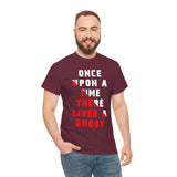 Once Upon A Time There Lived A Ghost Unisex T Shirt Horror Graphic Tee Spooky Paranormal Gothic Halloween Inspired Scary Storytelling Streetwear Top