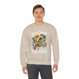 Lets Grow Together Floral Graphic Comfortable Unisex Crewneck Sweatshirt Motivational Streetwear Bold Botanical Empowerment Design Perfect Gift for Couples Friends Birthdays Cozy Days and Everyday Casual Wear