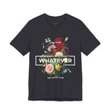 You Can Be Whatever Unisex Jersey Short Sleeve Tee Comfortable Motivational Graphic T-Shirt Bold Floral Empowerment Streetwear Positive Vibes Everyday Wear Perfect Gift for Friends Dreamers and Free Spirits