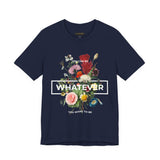 You Can Be Whatever Unisex Jersey Short Sleeve Tee Comfortable Motivational Graphic T-Shirt Bold Floral Empowerment Streetwear Positive Vibes Everyday Wear Perfect Gift for Friends Dreamers and Free Spirits